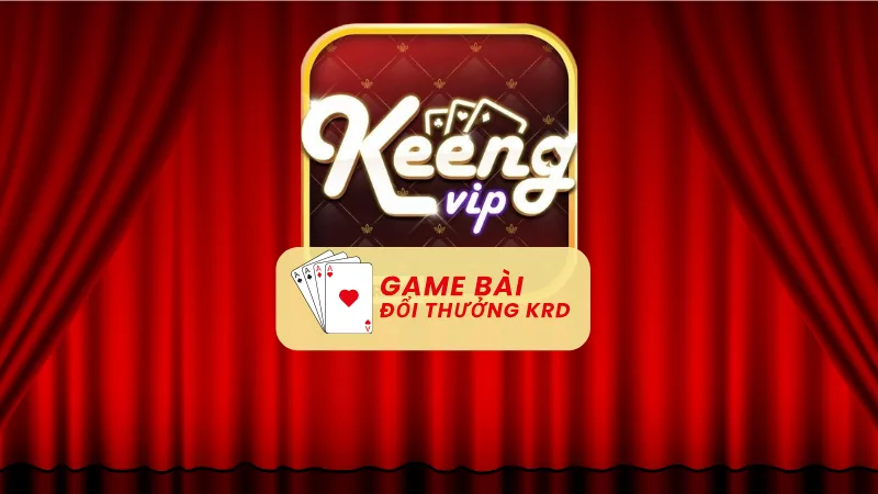 Giới thiệu đánh giá sơ lược về cổng game Keengvip