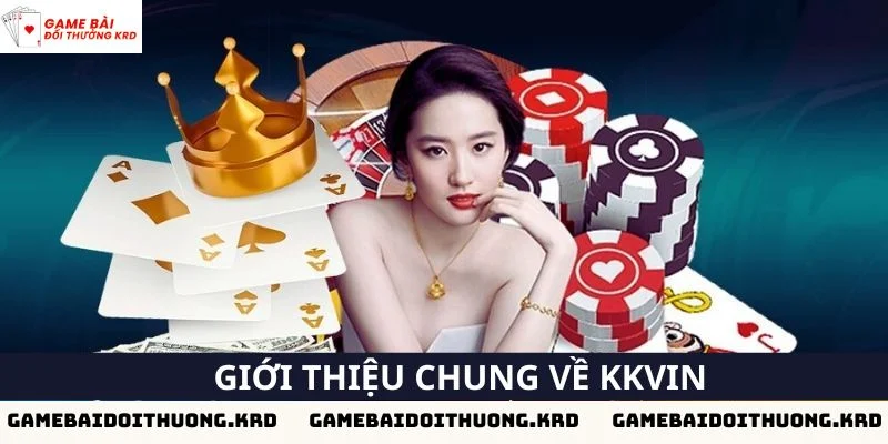 Giới thiệu chung về cổng game Kkvin