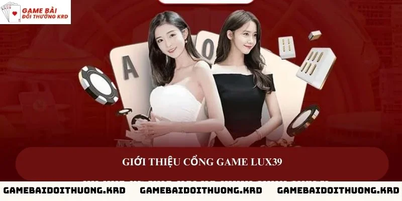 Giới thiệu cổng game Lux39