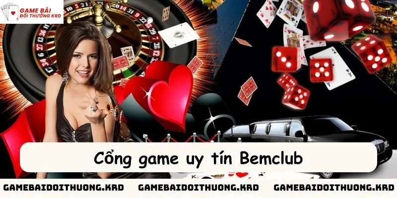 Giới thiệu thiên đường giải trí trực tuyến Bemclub