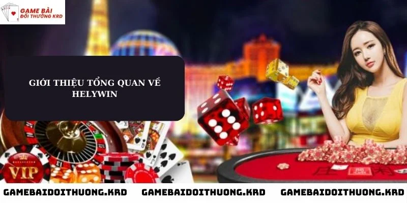 Giới thiệu tổng quan về cổng game Helywin