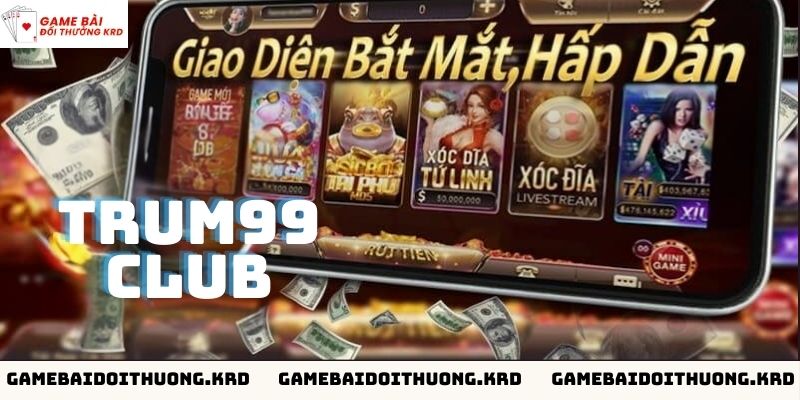 Hướng dẫn tham gia chơi tại Trum99 club