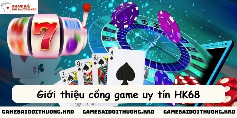 Cổng game HK68 đã nhanh chóng khẳng định được vị thế của mình trong thị trường cá cược