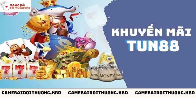 Tổng hợp các khuyến mãi đến từ cổng game Tun88