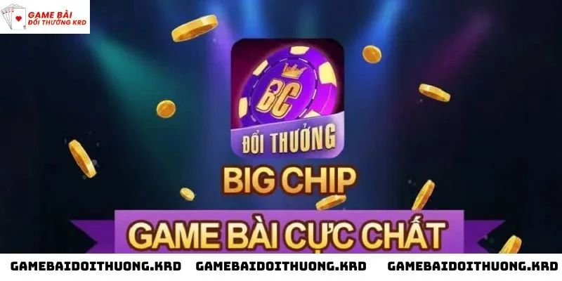 Tổng hợp những khuyến mãi của cổng game Bigchip mới nhất