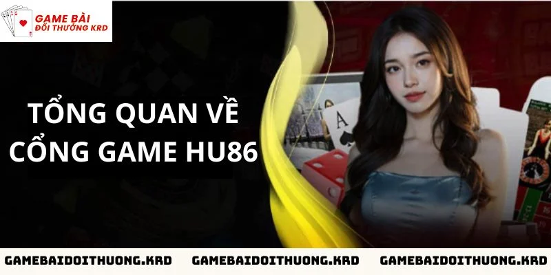 Tổng quan về cổng game Hu86