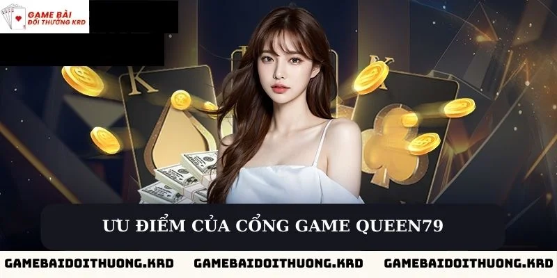 Ưu điểm của cổng game Queen79